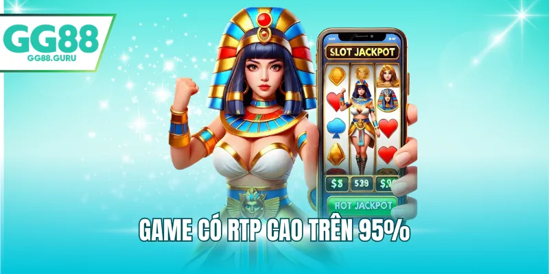 Game có RTP cao trên 95%