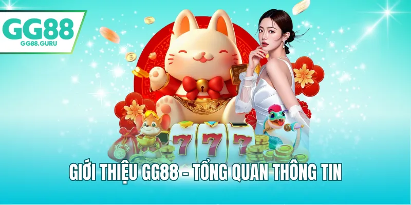 Giới Thiệu GG88 – Nền Tảng Giải Trí Trực Tuyến Hàng Đầu Châu Á 1 Giới thiệu GG88 - Tổng quan chung thông tin cơ bản về nền tảng