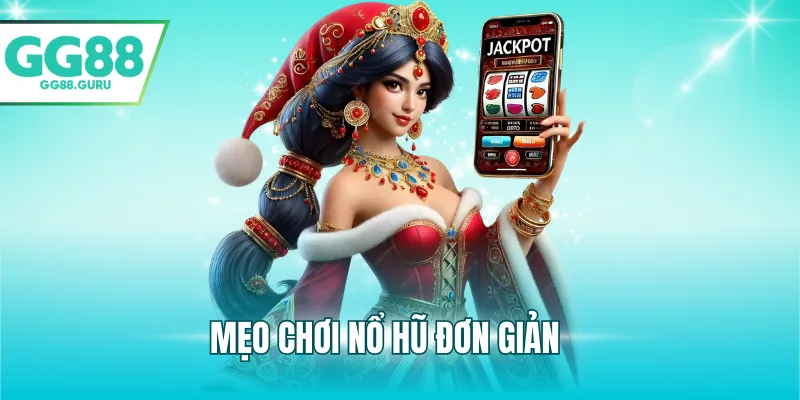 Hướng Dẫn Tải Game Nổ Hũ Nhanh Chóng, Tối Ưu Trải Nghiệm 4 Mẹo chơi nổ hũ đơn giản